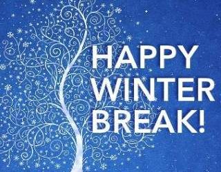 HAPPY WINTER BREAK!